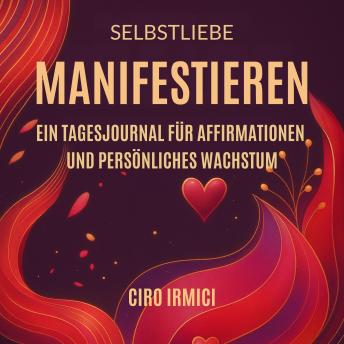 [German] - Selbstliebe Manifestieren: Ein Tagesjournal für Affirmationen und Persönliches Wachstum