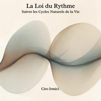 [French] - La Loi du Rythme : Suivre les Cycles Naturels de la Vie