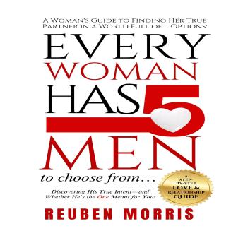 Every Woman Has 5 Men to Choose From...: A Woman's Guide to Finding Her True Partner in a World Full of … Options