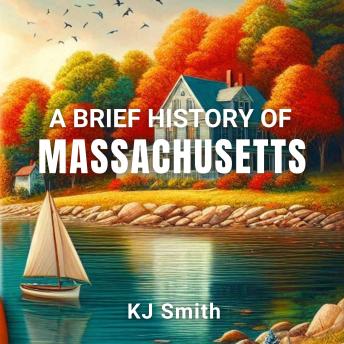 A Brief History of Massachusetts