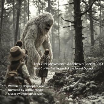 The Girl Brownies - Ashdown Forest 1919: Book 6 of 6 - The Legend of the Forest Guardian