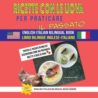 [Italian] - Ricette Con Le Uova Per Praticare Il Passato Libro Bilingue Inglese Italiano