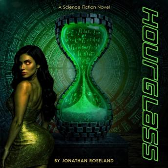 Hourglass: A science fiction novel - Not For Sex Addicts - about seduction, biohacking & philosophy