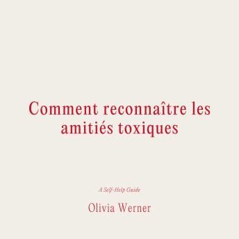[French] - Comment reconnaître les amitiés toxiques