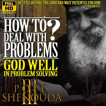How To Deal with Problems? God Well in Problem Solving: A Powerful Christian Guide - Finding Peace, Wisdom, and Discernment in the Midst of Life’s Troubles — How God Works Through Your Struggles