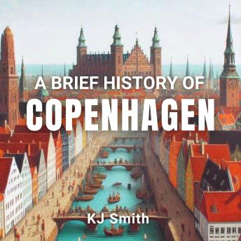A Brief History of Copenhagen