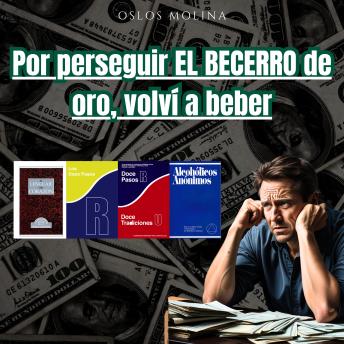 [Spanish] - Por perseguir EL BECERRO de oro, volví a beber: Vivir Para Servir