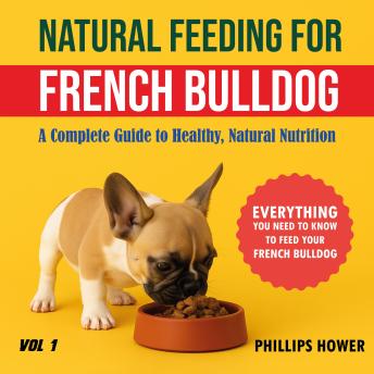 [Spanish] - Natural Feeding for French Bulldogs: A Complete Guide to Healthy, Natural Nutrition