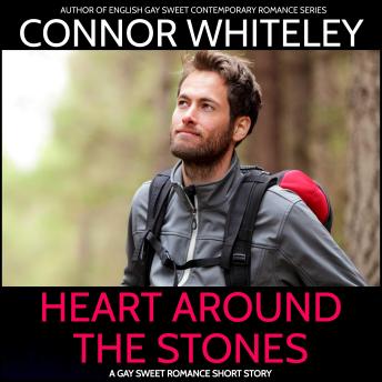 Heart Around The Stones: A Gay Sweet Contemporary Romance Short Story