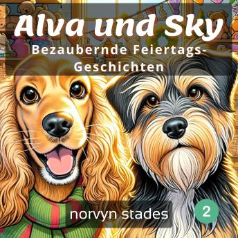 [German] - Alva und Sky - Bezaubernde Feiertags-Geschichten: Kinderbuch Kurzgeschichten
