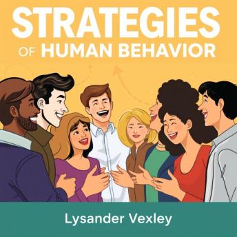 Strategies for Quick Understanding of Human Behavior: 'Unlock the secrets of human behavior! Dive into dynamic audio lessons tailored for swift comprehension.'