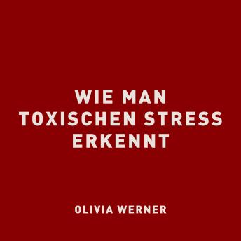 [German] - Wie man toxischen Stress erkennt