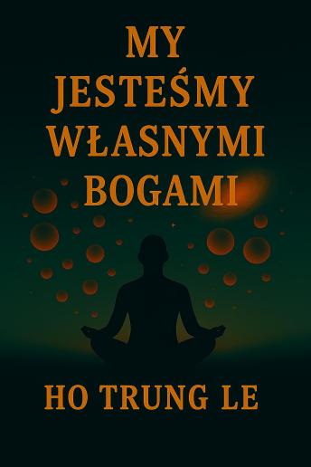 [Polish] - My Jesteśmy Własnymi Bogami