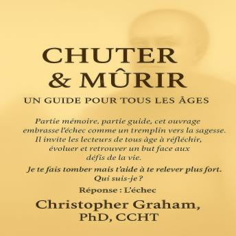 [French] - CHUTER & MÛRIR: Un guide pour tous les âges