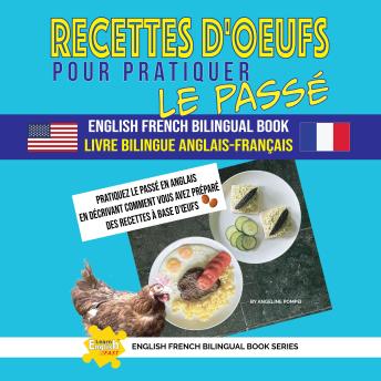 [French] - Recettes D'œufs Pour Pratiquer Le Passé Livre Bilingue Anglais-Français