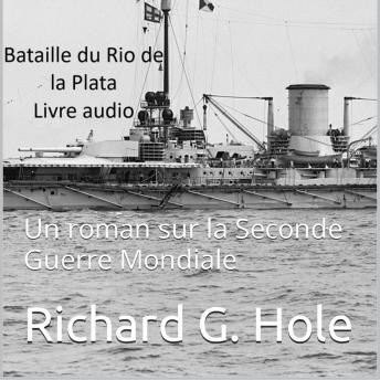 [French] - Bataille du Rio de la Plata: Un roman sur la Seconde Guerre Mondiale
