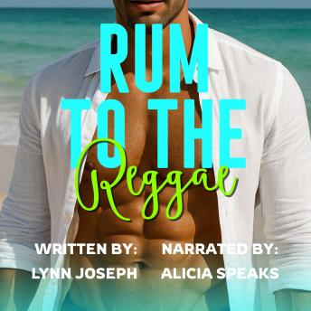 Rum to the Reggae: A grumpy/sunshine, tropical escape, romantic comedy