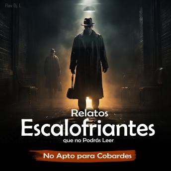 [Spanish] - Relatos Escalofriantes que no Podrás Leer: No Apto para Cobardes