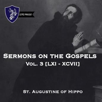 Sermons On The Gospels - Vol 3: (LXI-XCVII)