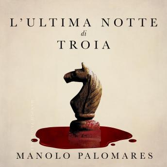 [Italian] - L’ultima notte di Troia: Ulisse e l’inganno del Cavallo. Romanzo storico