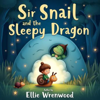 Sir Snail and the Sleepy Dragon