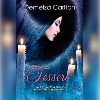 [Italian] - Tessere: Una Rivisitazione Fiabesca Romantasy di Raperonzolo