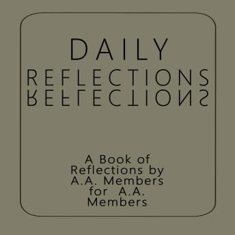 Daily Reflections: A Book of Reflections by A.A. Members for A.A. Members
