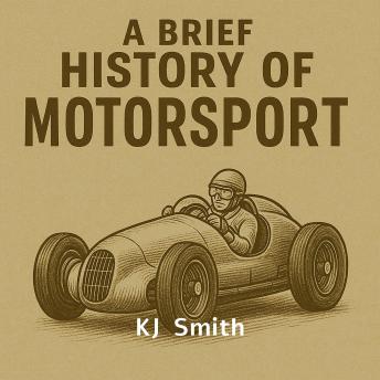 A Brief History of Motorsports