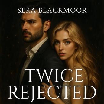 Twice Rejected