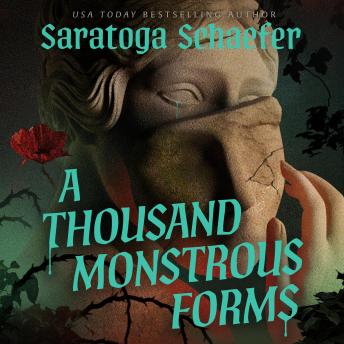 A Thousand Monstrous Forms: A Novel