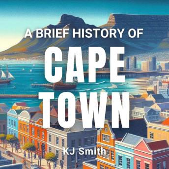 A Brief History of Cape Town