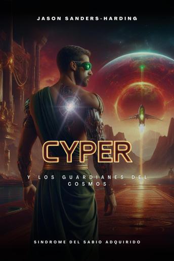 [Spanish] - Cyper y los Guardianes del Cosmos: Síndrome del Sabio Adquirido