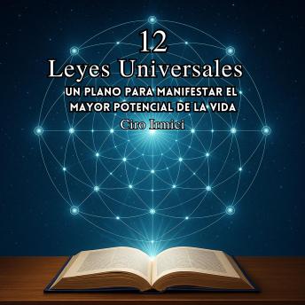 [Spanish] - Las 12 Leyes Universales: Un Plan Maestro para Manifestar el Máximo Potencial de la Vida