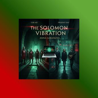 THE SOLOMON VIBRATION: Where the legacy of the Templars collides with a modern-day conspiracy to control the very fabric of reality.