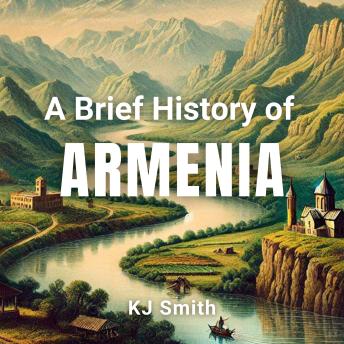A Brief History of Armenia