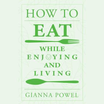 How to Eat While Enjoying and Living: A Guide to Quitting Ultra-Processed Foods For Good