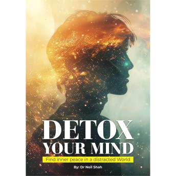 Detox Your Mind: Find Inner Peace in a Distracted World