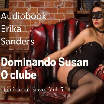 [Portuguese] - Dominando Susan. O Clube: Dominando Susan Vol. 7