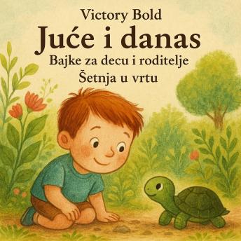 [Serbian] - Juče i danas. Bajke za decu i roditelje. Šetnja u vrtu. | Yesterday and Today. Fairy Tales in Serbian for Children and Parents. A Walk in the Garden.