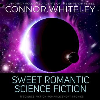 Sweet Romantic Science Fiction: 5 Science Fiction Romance Short Stories