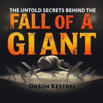 The Untold Secrets Behind the Fall of a Giant: 'Discover the untold secrets of a giant’s fall through engaging audio lessons for an unforgettable experience!'