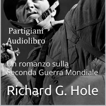 [Italian] - Partigiani: Un romanzo sulla Seconda Guerra Mondiale