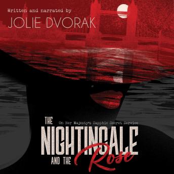 The Nightingale and the Rose: On Her Majesty's Sapphic Secret Service