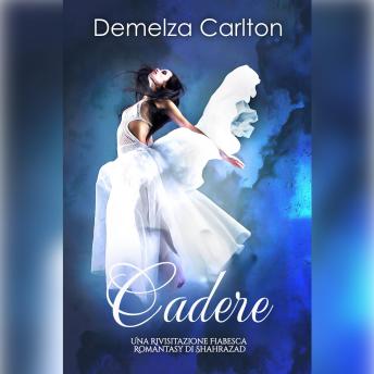 [Italian] - Cadere: Una Rivisitazione Fiabesca Romantasy di Shahrazad