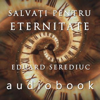 [Romanian] - Salvați pentru eternitate