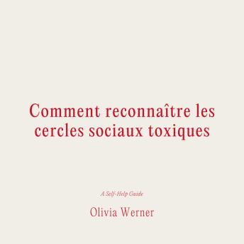 [French] - Comment reconnaître les cercles sociaux toxiques