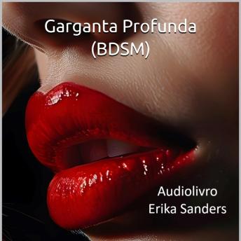 [Portuguese] - Garganta Profunda (BDSM): Coleção Dominação Erótica 34