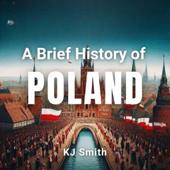 A Brief History of Poland