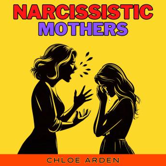 Narcissistic Mothers: Navigating Toxic Parenting: Empower Adult Daughters & Highly Sensitive Empaths. Unveiling Emotional Intelligence, CBT, Social  Relationship Skills, NLP to deal with Parents' Abuse & Borderline Personality Disorder