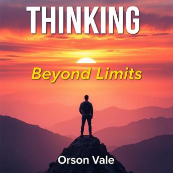 THINKING Beyond Limits: 'Unleash your potential! Dive into captivating audio lessons that elevate your THINKING Beyond Limits experience.'